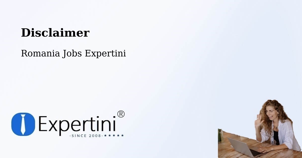 Disclaimer – 23 August - Romania Jobs Expertini